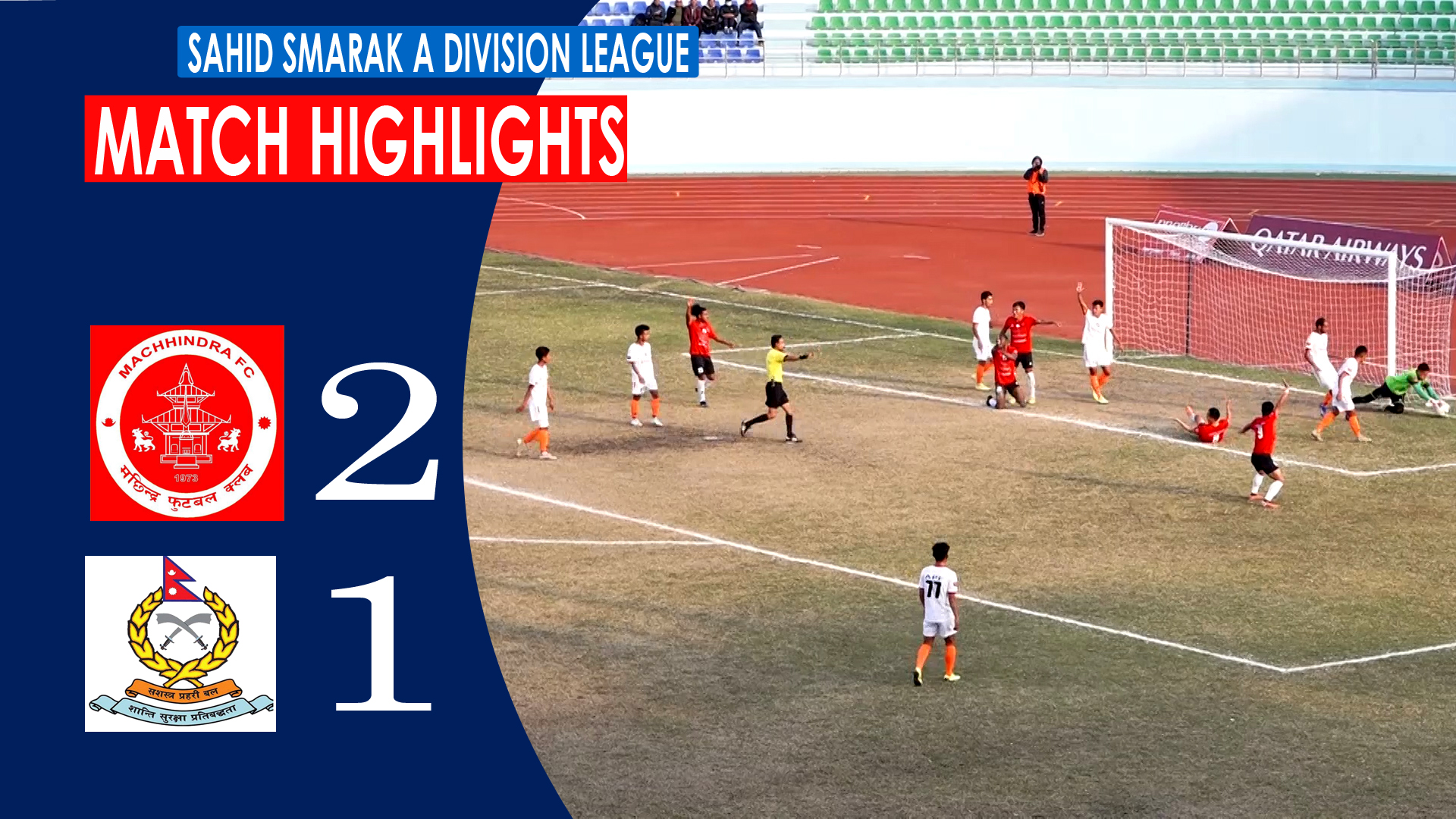 MACHHINDRA CLUB VS APF | QATAR AIRWAYS SAHID SMARAK A DIVISION LEAGUE FOOTBALL HIGHLIGHTS